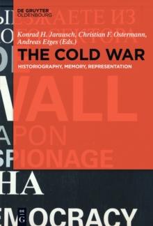 The Cold War : Historiography, Memory, Representation