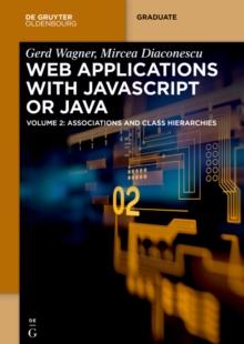 Web Applications with Javascript or Java : Volume 2: Associations and Class Hierarchies