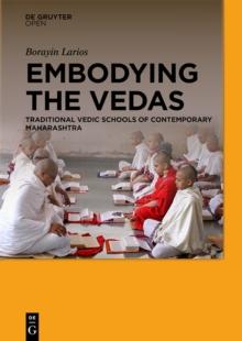 Embodying the Vedas : Traditional Vedic Schools of Contemporary Maharashtra