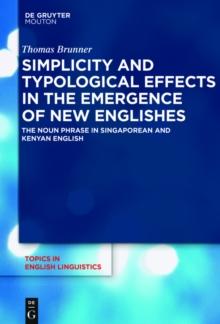 Simplicity and Typological Effects in the Emergence of New Englishes : The Noun Phrase in Singaporean and Kenyan English