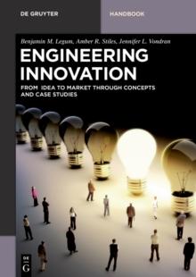 Engineering Innovation : From idea to market through concepts and case studies