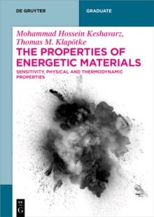 The Properties of Energetic Materials : Sensitivity, Physical and Thermodynamic Properties