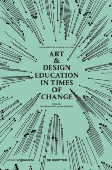 Art & Design Education in Times of Change : Conversations Across Cultures