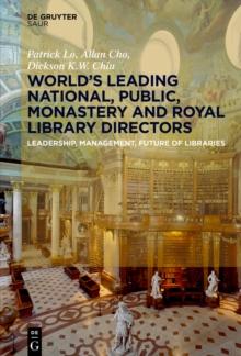 World's Leading National, Public, Monastery and Royal Library Directors : Leadership, Management, Future of Libraries