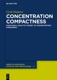 Concentration Compactness : Functional-Analytic Theory of Concentration Phenomena