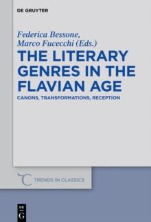 The Literary Genres in the Flavian Age : Canons, Transformations, Reception