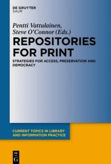 Repositories for Print : Strategies for Access, Preservation and Democracy