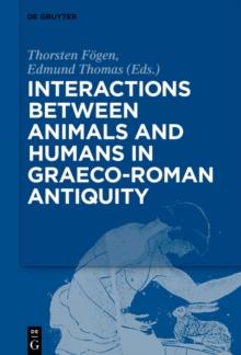 Interactions between Animals and Humans in Graeco-Roman Antiquity