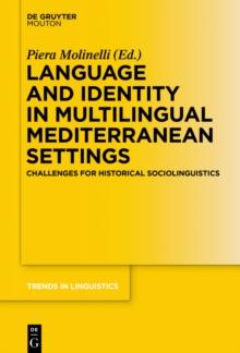 Language and Identity in Multilingual Mediterranean Settings : Challenges for Historical Sociolinguistics