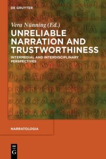 Unreliable Narration and Trustworthiness : Intermedial and Interdisciplinary Perspectives