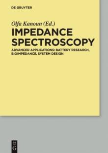 Impedance Spectroscopy : Advanced Applications: Battery Research, Bioimpedance, System Design