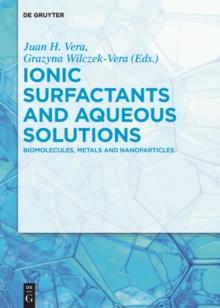 Ionic Surfactants and Aqueous Solutions : Biomolecules, Metals and Nanoparticles