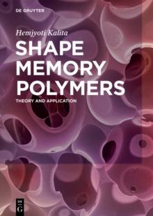 Shape Memory Polymers : Theory and Application