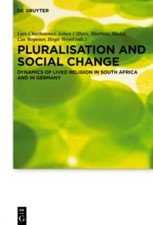 Pluralisation and social change : Dynamics of lived religion in South Africa and in Germany