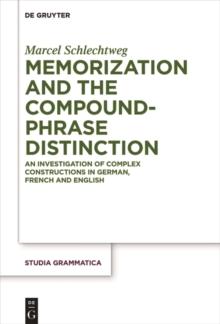 Memorization and the Compound-Phrase Distinction : An Investigation of Complex Constructions in German, French and English