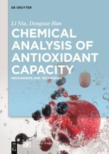 Chemical Analysis of Antioxidant Capacity : Mechanisms and Techniques