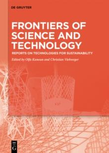 Frontiers of Science and Technology : Reports on Technologies for Sustainability - Selected extended papers from the Brazilian-German Conference on Frontiers of Science and Technology Symposium (BRAGF