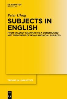 Subjects in English : From Valency Grammar to a Constructionist Treatment of Non-Canonical Subjects