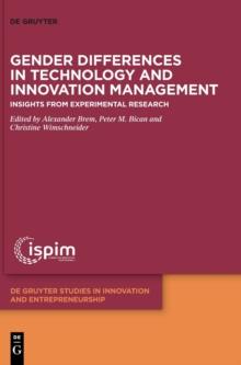 Gender Differences in Technology and Innovation Management : Insights from Experimental Research