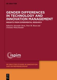 Gender Differences in Technology and Innovation Management : Insights from Experimental Research