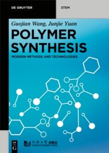 Polymer Synthesis : Modern Methods and Technologies