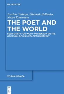 The Poet and the World : Festschrift for Wout van Bekkum on the Occasion of His Sixty-fifth Birthday