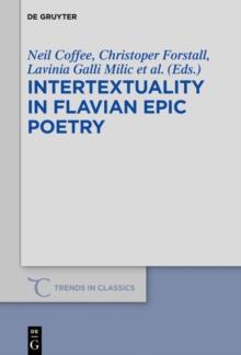 Intertextuality in Flavian Epic Poetry : Contemporary Approaches