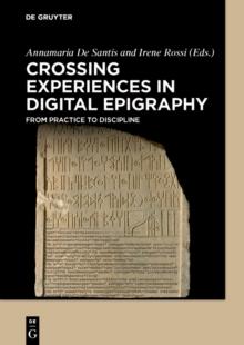 Crossing Experiences in Digital Epigraphy : From Practice to Discipline