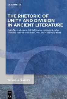 The Rhetoric of Unity and Division in Ancient Literature