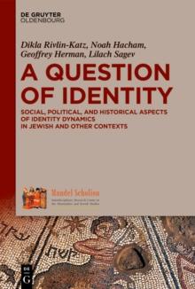 A Question of Identity : Social, Political, and Historical Aspects of Identity Dynamics in Jewish and Other Contexts