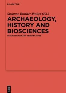 Archaeology, history and biosciences : Interdisciplinary Perspectives