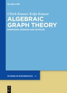 Algebraic Graph Theory : Morphisms, Monoids and Matrices