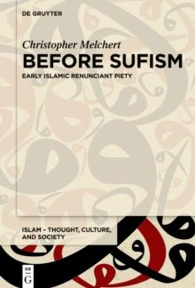 Before Sufism : Early Islamic renunciant piety