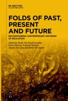 Folds of Past, Present and Future : Reconfiguring Contemporary Histories of Education