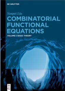 Combinatorial Functional Equations : Basic Theory