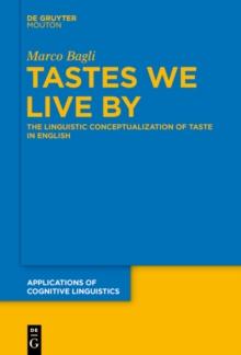 Tastes We Live By : The Linguistic Conceptualisation of Taste in English