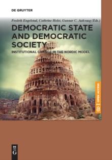 Democratic State and Democratic Society : Institutional Change in the Nordic Model