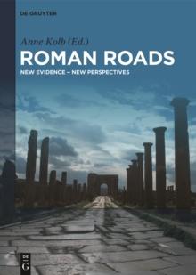 Roman Roads : New Evidence - New Perspectives