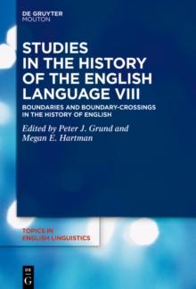 Studies in the History of the English Language VIII : Boundaries and Boundary-Crossings in the History of English