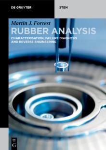 Rubber Analysis : Characterisation, Failure Diagnosis and Reverse Engineering