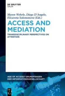 Access and Mediation : Transdisciplinary Perspectives on Attention