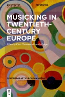 Musicking in Twentieth-Century Europe : A Handbook