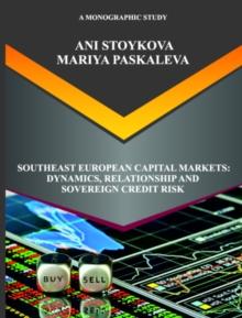 SOUTHEAST EUROPEAN CAPITAL MARKETS: DYNAMICS, RELATIONSHIP AND SOVEREIGN CREDIT RISK