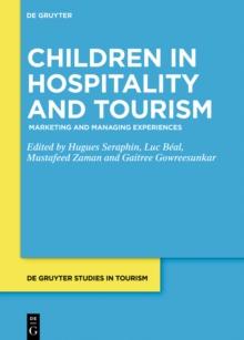 Children in Hospitality and Tourism : Marketing and Managing Experiences