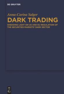 Dark Trading : Shedding Light on US and EU Regulation of the Securities Markets' Dark Sector