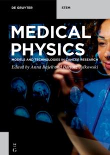 Medical Physics : Models and Technologies in Cancer Research