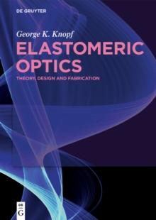 Elastomeric Optics : Theory, Design, and Fabrication