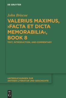 Valerius Maximus, Facta et dicta memorabilia, Book 8 : Text, Introduction, and Commentary