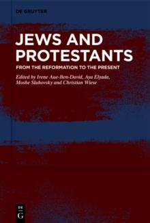 Jews and Protestants : From the Reformation to the Present