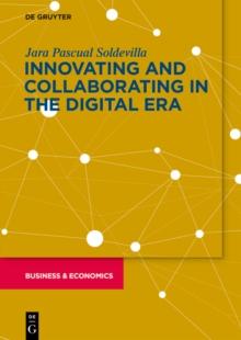 Innovation and Collaboration in the Digital Era : The Role of Emotional Intelligence for Innovation Leadership and Collaborative Innovation